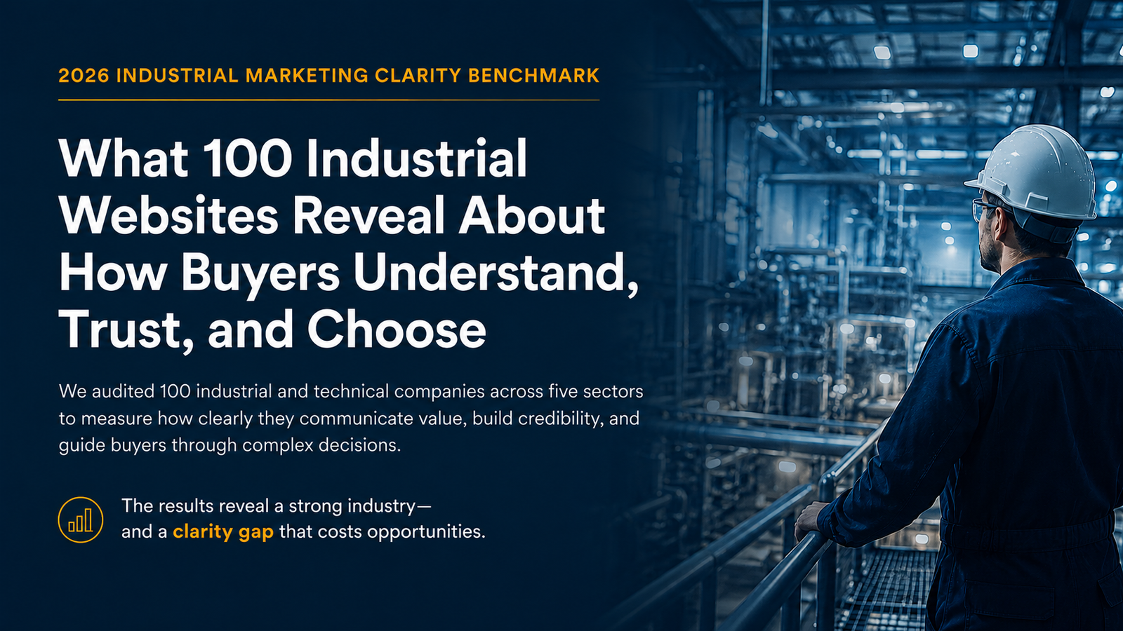 Industrial engineer overlooking a manufacturing facility beside the 2026 Industrial Marketing Clarity Benchmark headline.